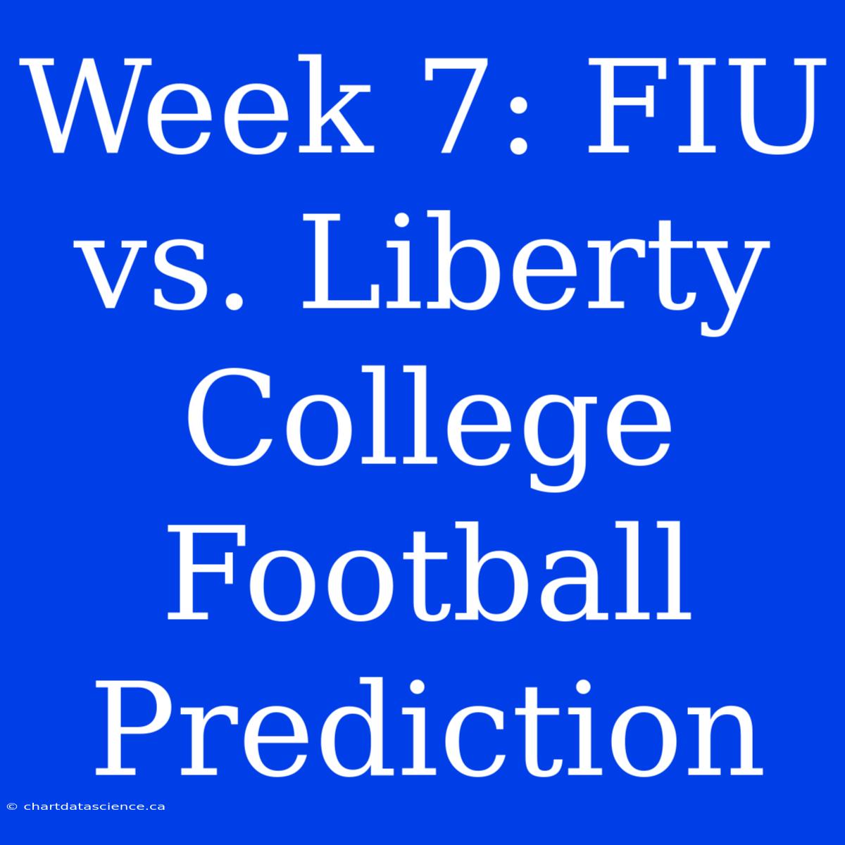 Week 7: FIU Vs. Liberty College Football Prediction