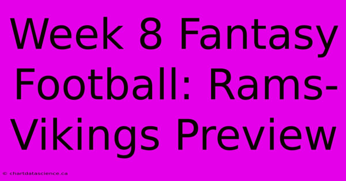 Week 8 Fantasy Football: Rams-Vikings Preview