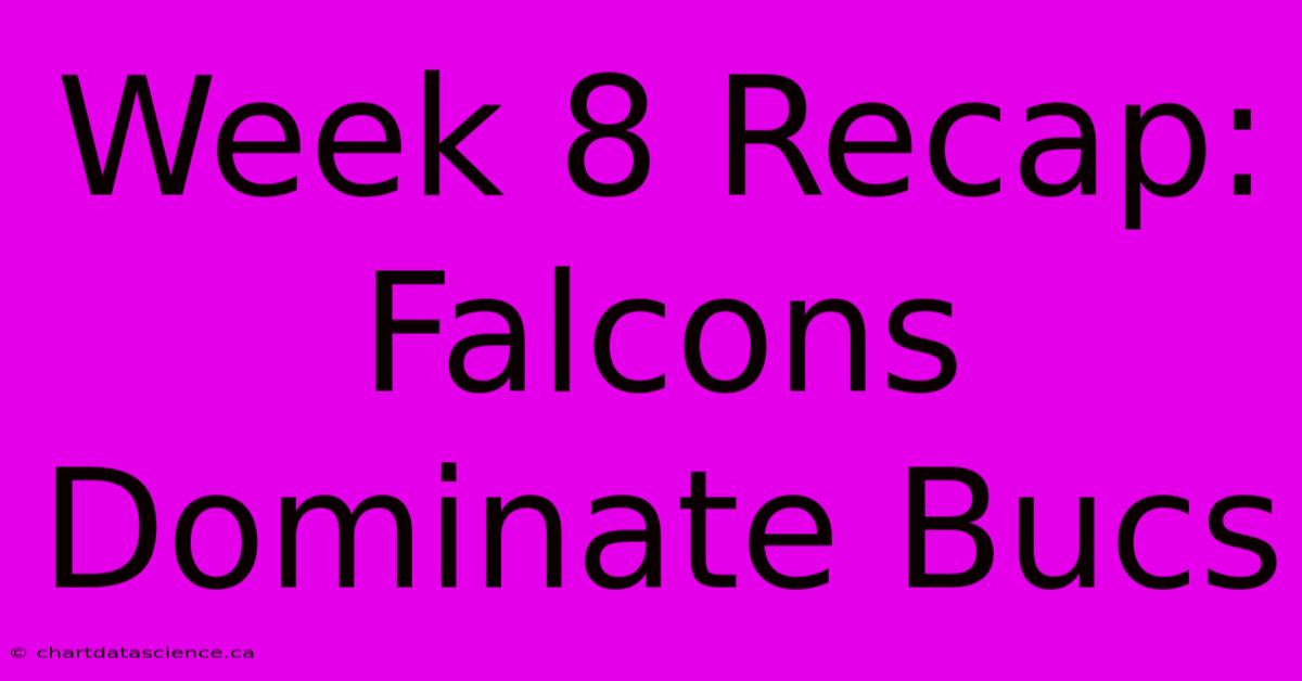 Week 8 Recap: Falcons Dominate Bucs