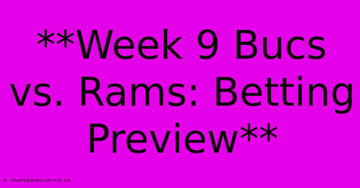 **Week 9 Bucs Vs. Rams: Betting Preview**