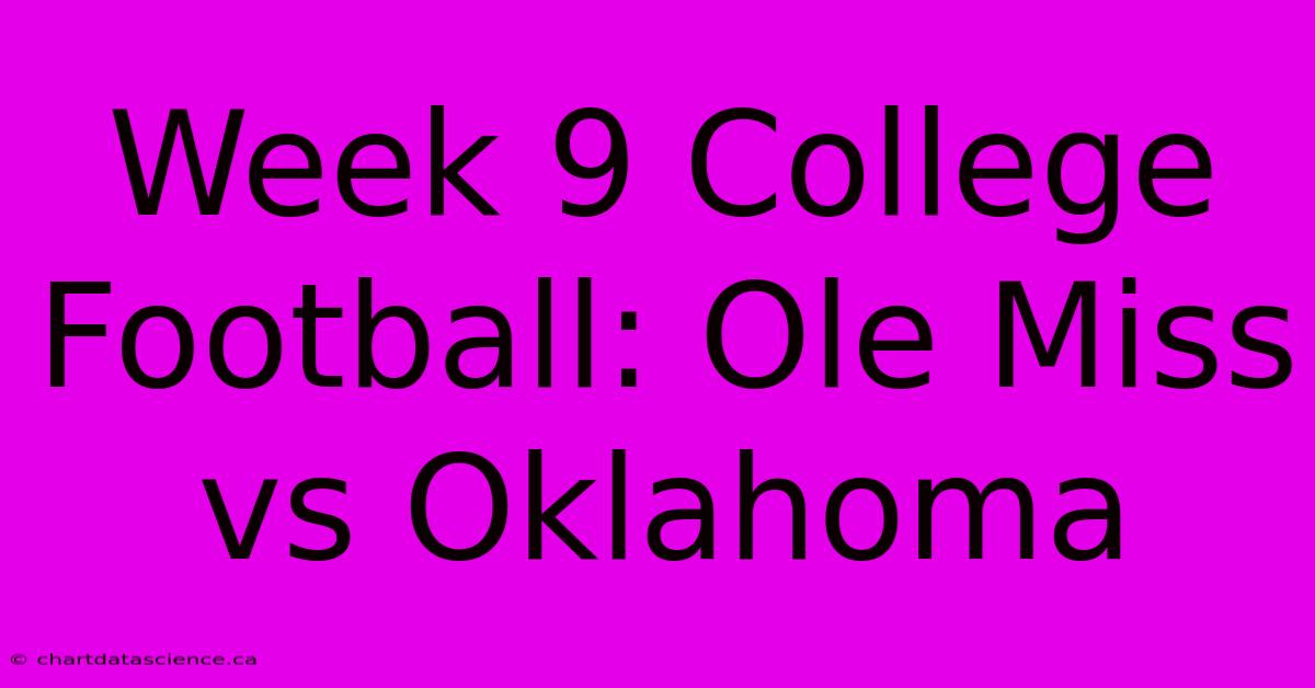 Week 9 College Football: Ole Miss Vs Oklahoma