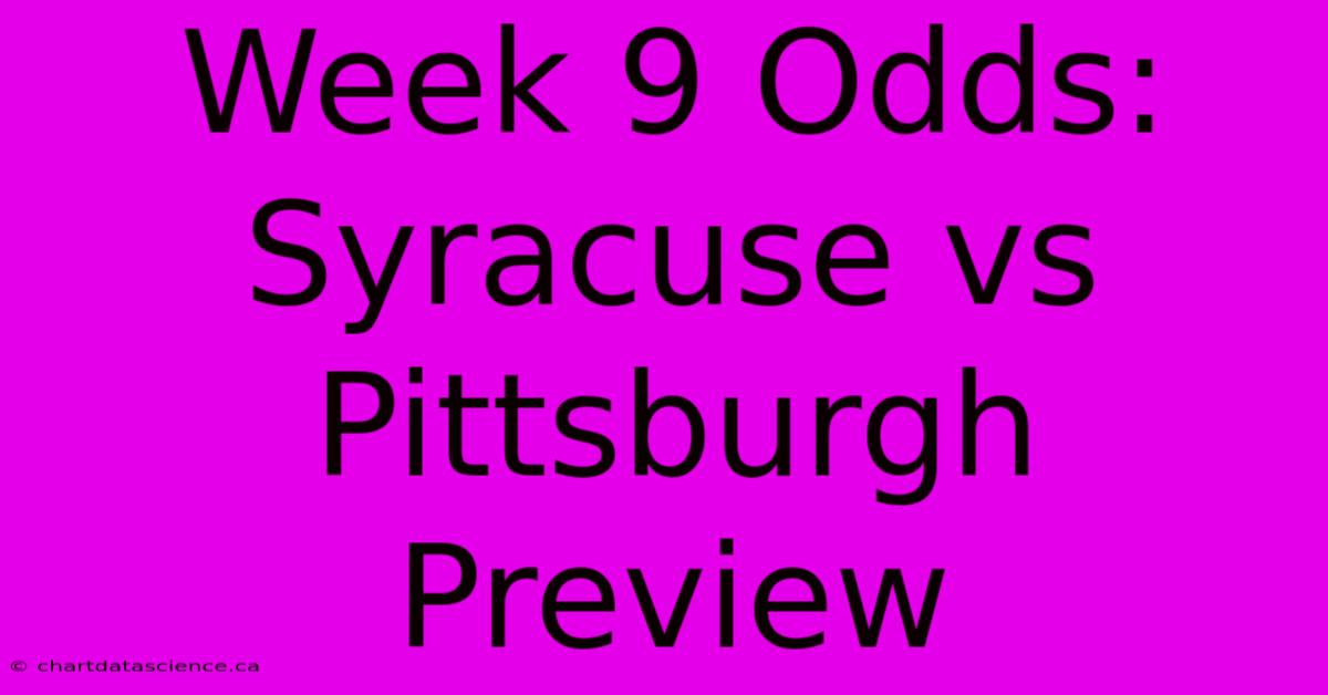 Week 9 Odds: Syracuse Vs Pittsburgh Preview 