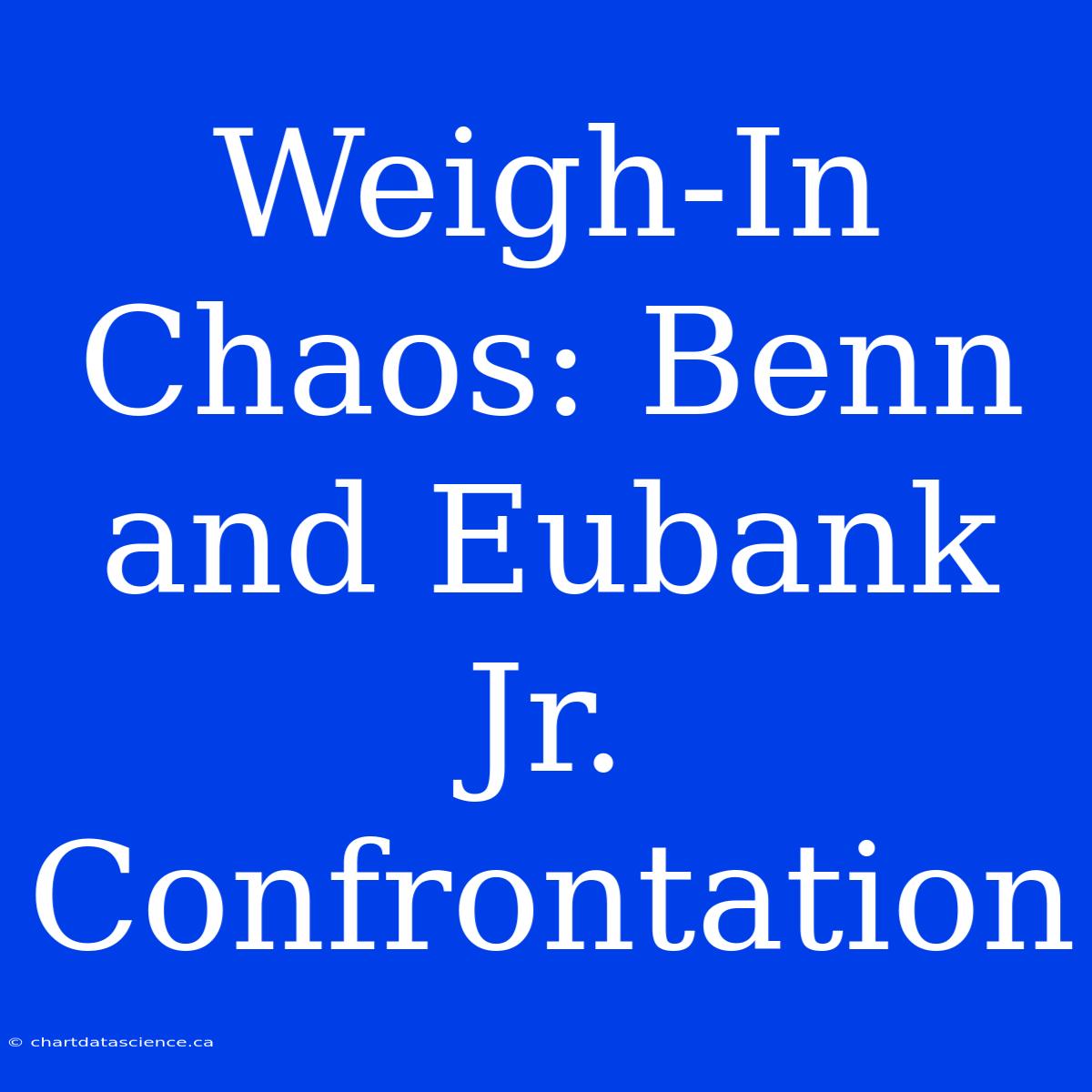 Weigh-In Chaos: Benn And Eubank Jr. Confrontation