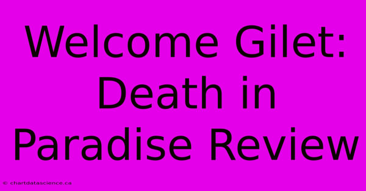 Welcome Gilet: Death In Paradise Review