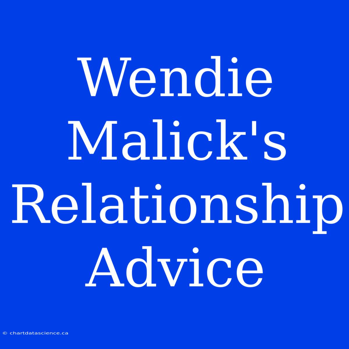 Wendie Malick's Relationship Advice