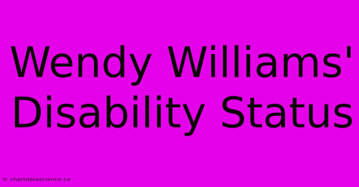 Wendy Williams' Disability Status