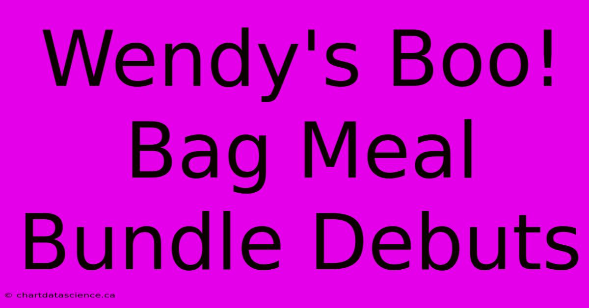 Wendy's Boo! Bag Meal Bundle Debuts