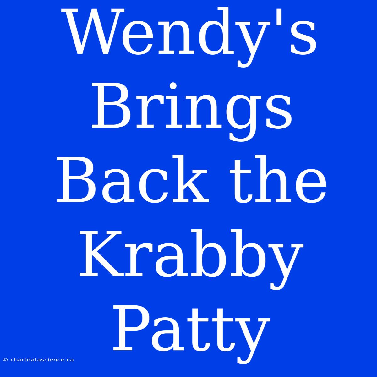 Wendy's Brings Back The Krabby Patty