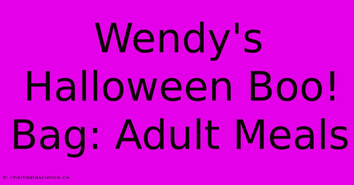 Wendy's Halloween Boo! Bag: Adult Meals 