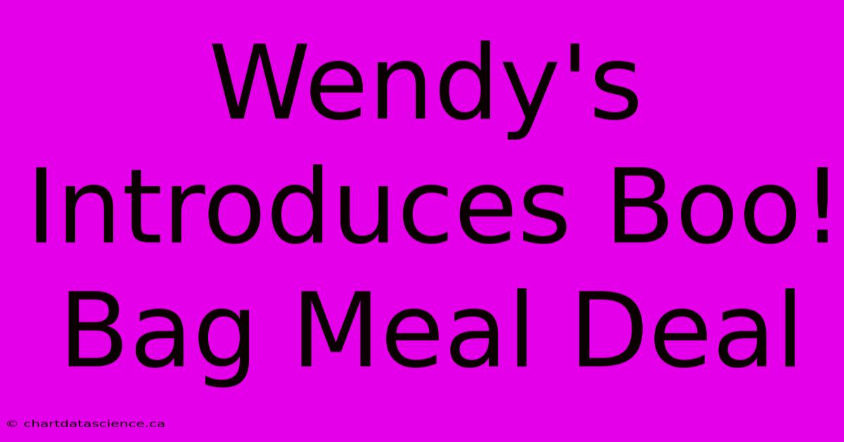 Wendy's Introduces Boo! Bag Meal Deal 