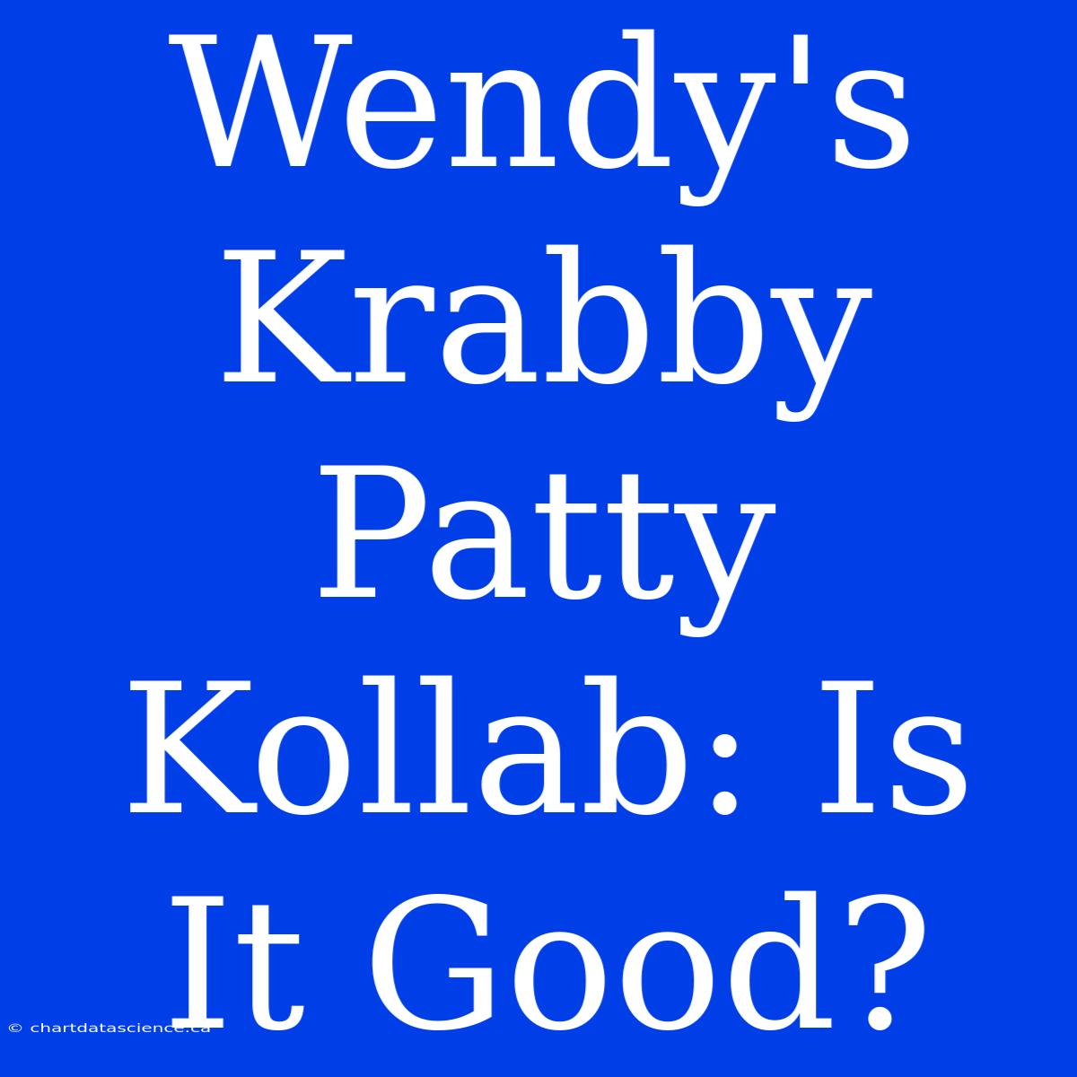 Wendy's Krabby Patty Kollab: Is It Good?