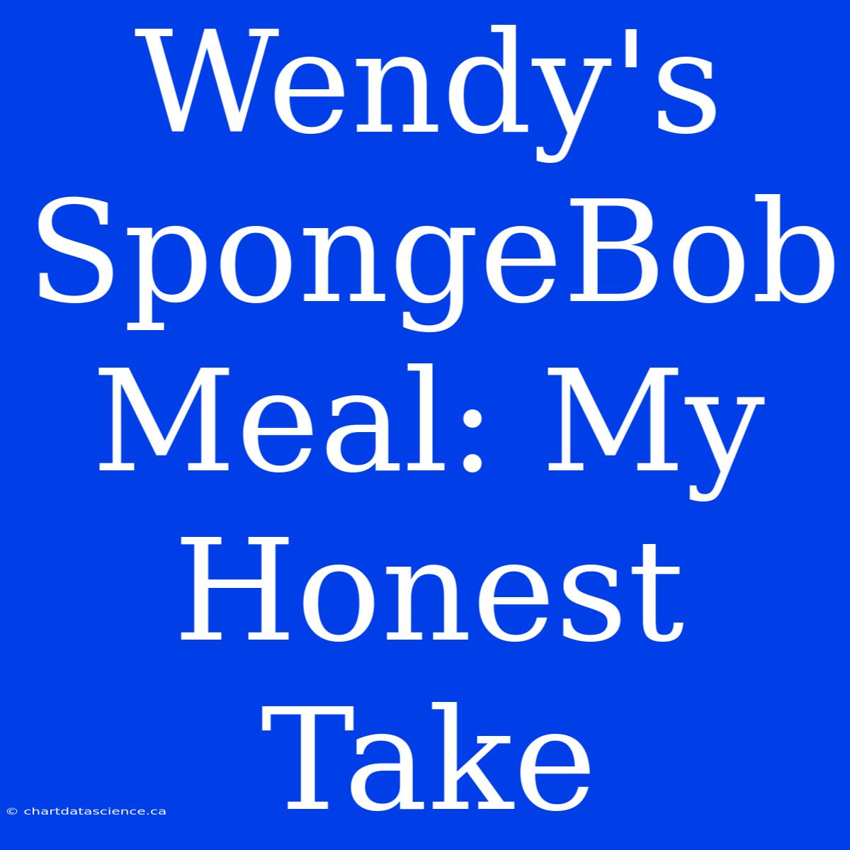 Wendy's SpongeBob Meal: My Honest Take