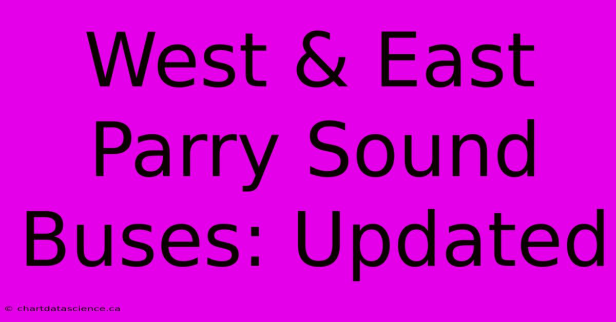 West & East Parry Sound Buses: Updated