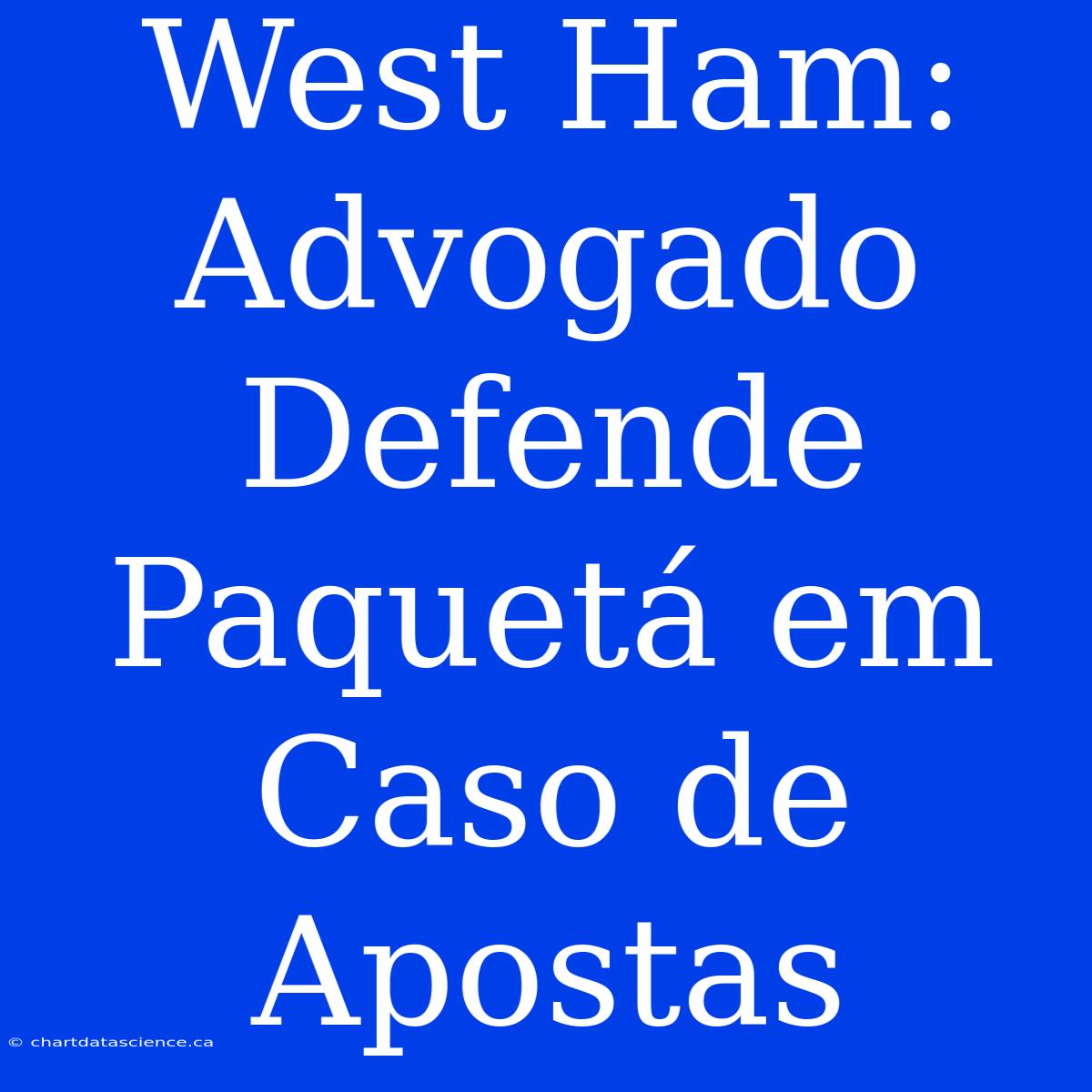 West Ham: Advogado Defende Paquetá Em Caso De Apostas