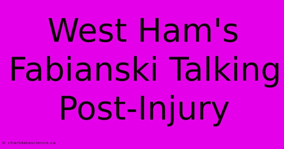 West Ham's Fabianski Talking Post-Injury