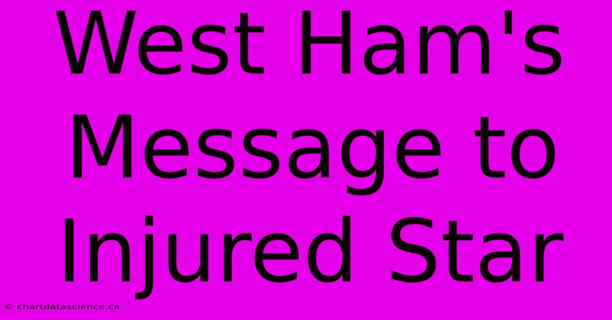 West Ham's Message To Injured Star