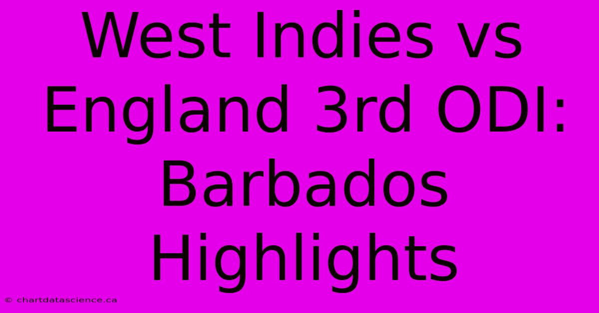 West Indies Vs England 3rd ODI: Barbados Highlights