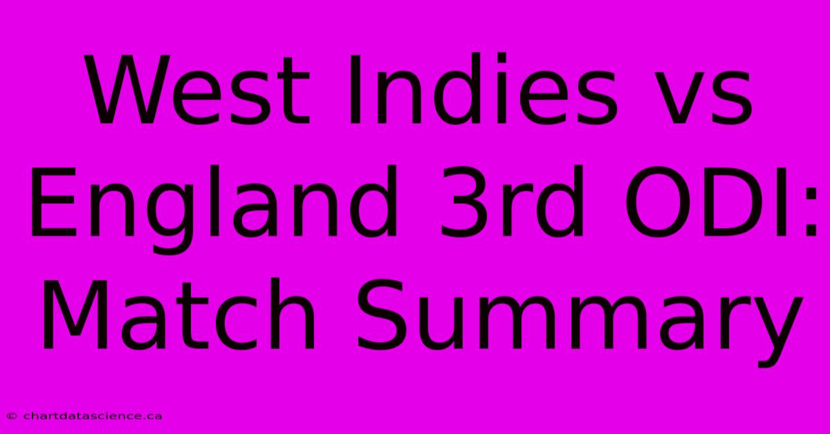 West Indies Vs England 3rd ODI: Match Summary