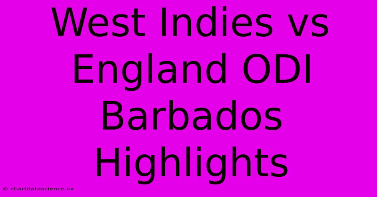 West Indies Vs England ODI Barbados Highlights