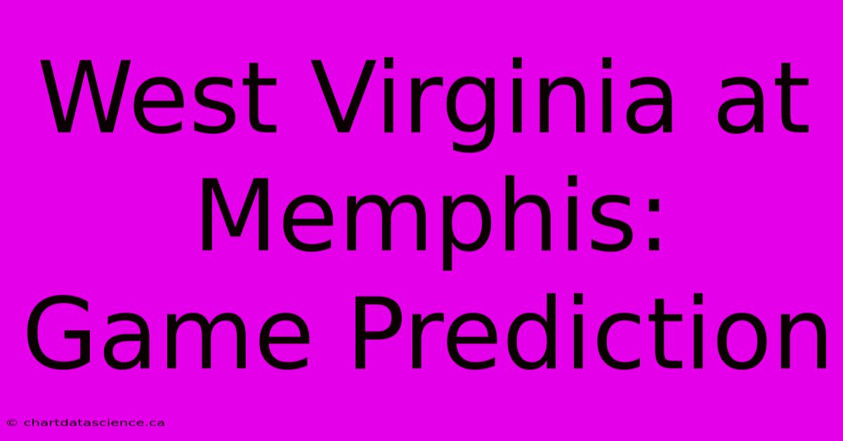 West Virginia At Memphis:  Game Prediction