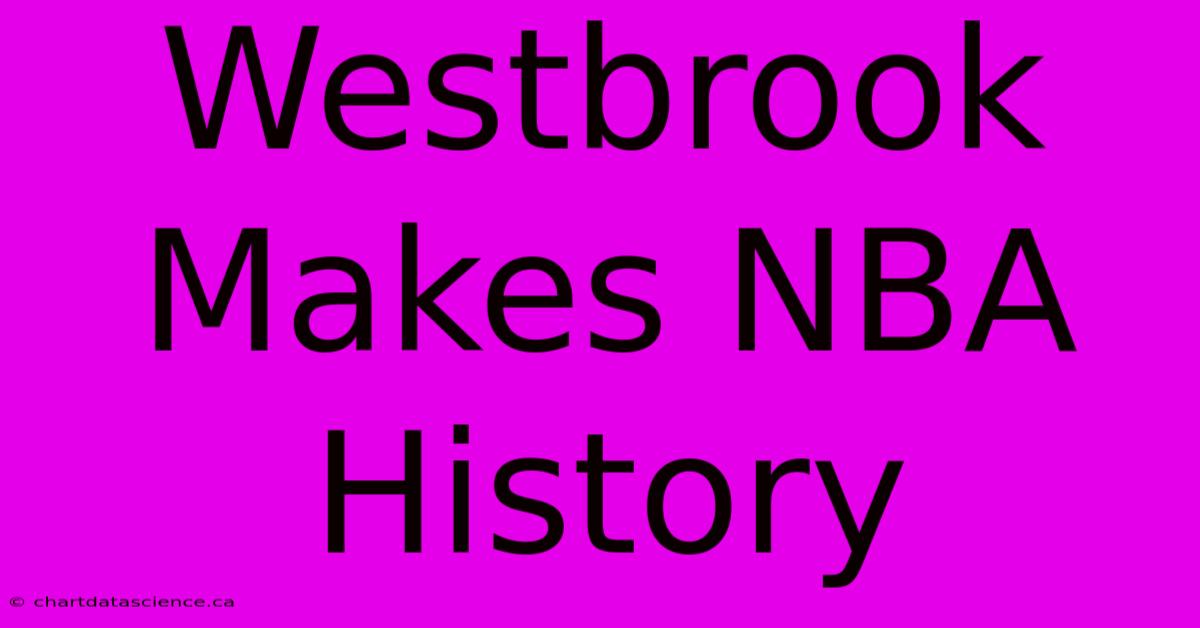 Westbrook Makes NBA History