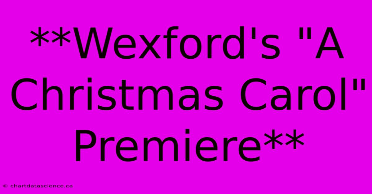 **Wexford's 