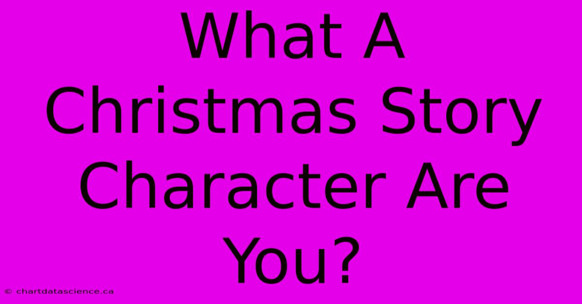 What A Christmas Story Character Are You?