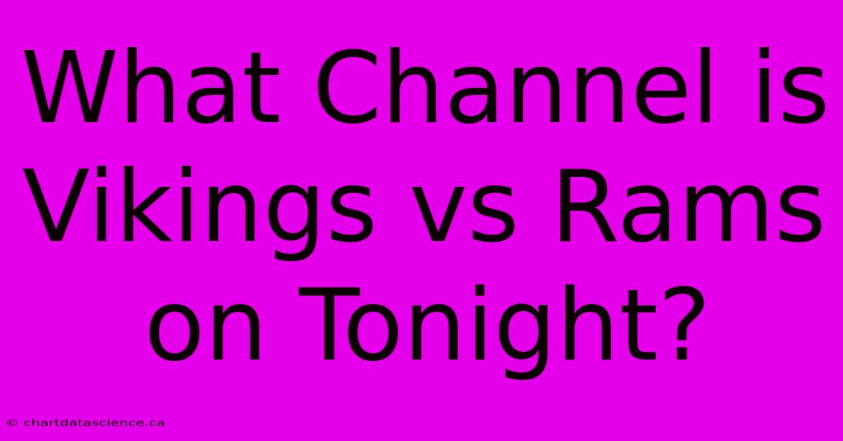 What Channel Is Vikings Vs Rams On Tonight?