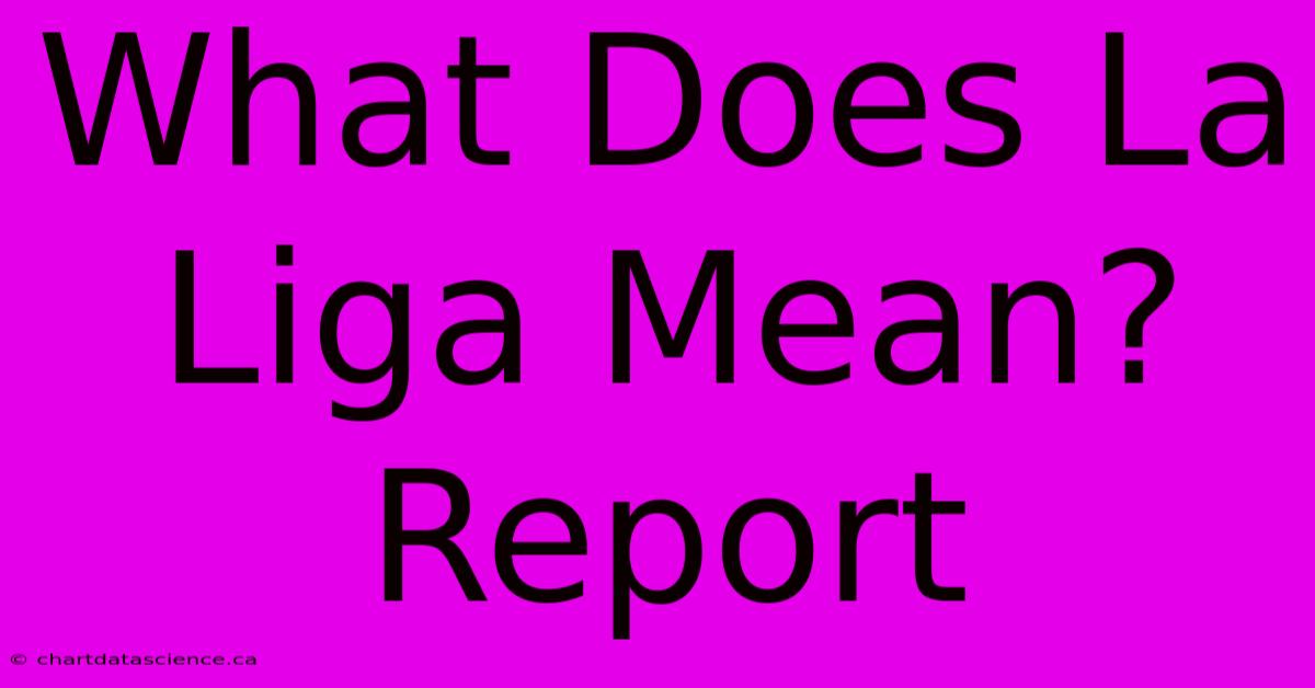 What Does La Liga Mean? Report