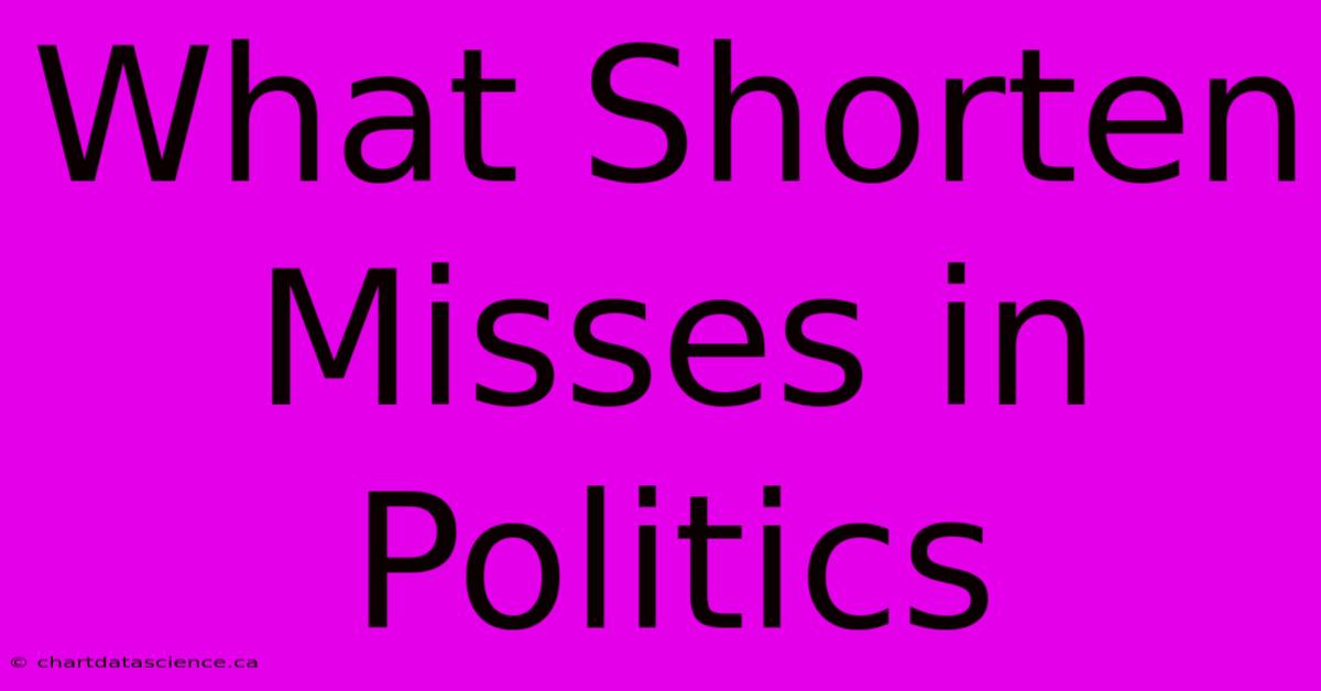 What Shorten Misses In Politics