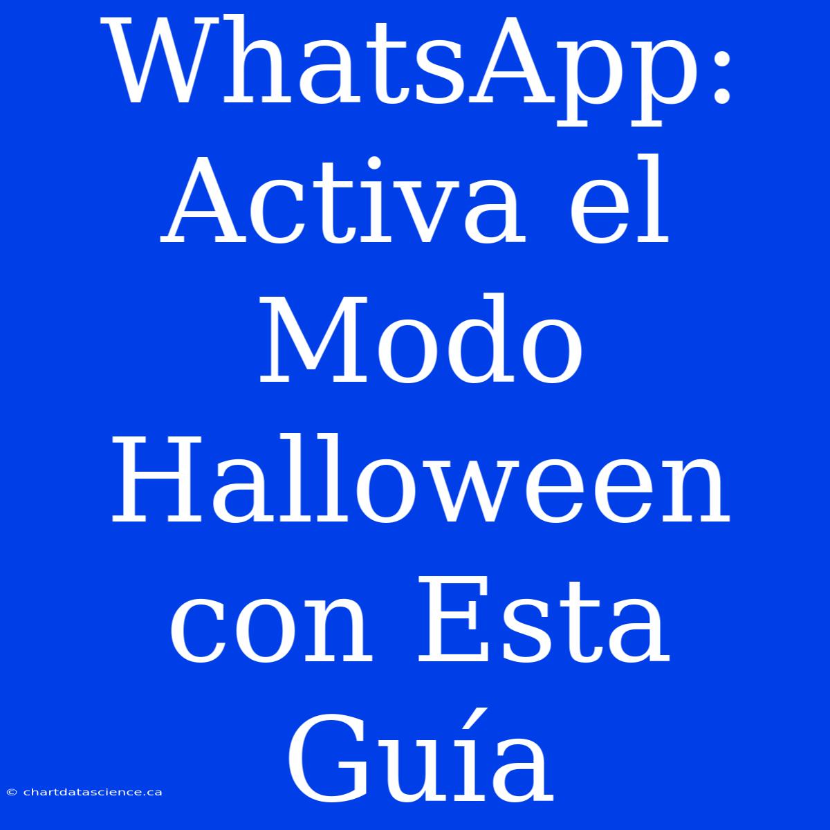 WhatsApp: Activa El Modo Halloween Con Esta Guía