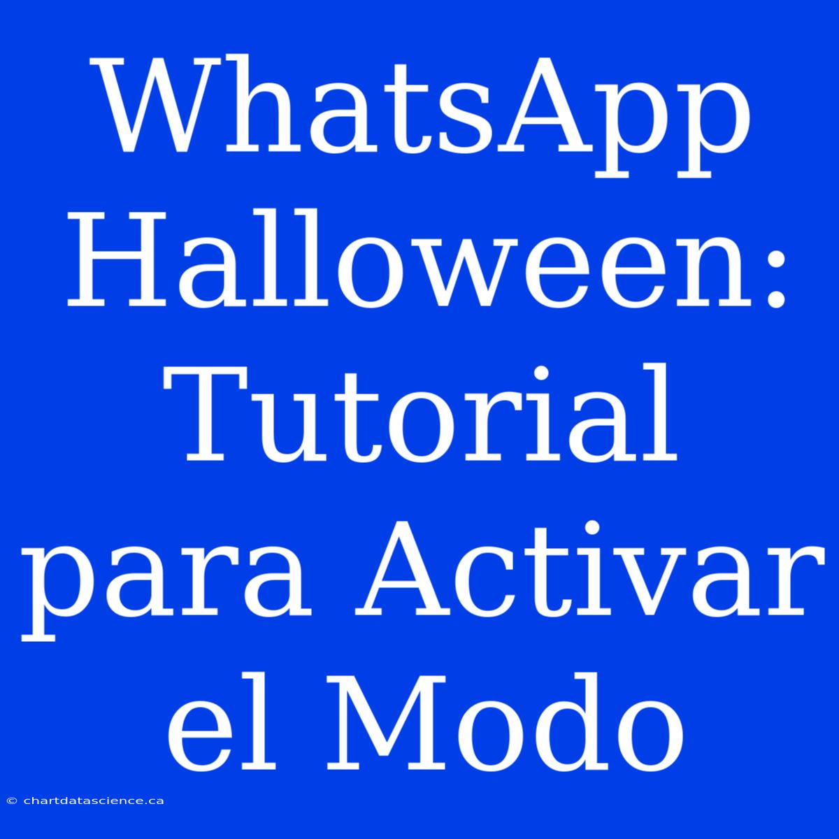 WhatsApp Halloween: Tutorial Para Activar El Modo