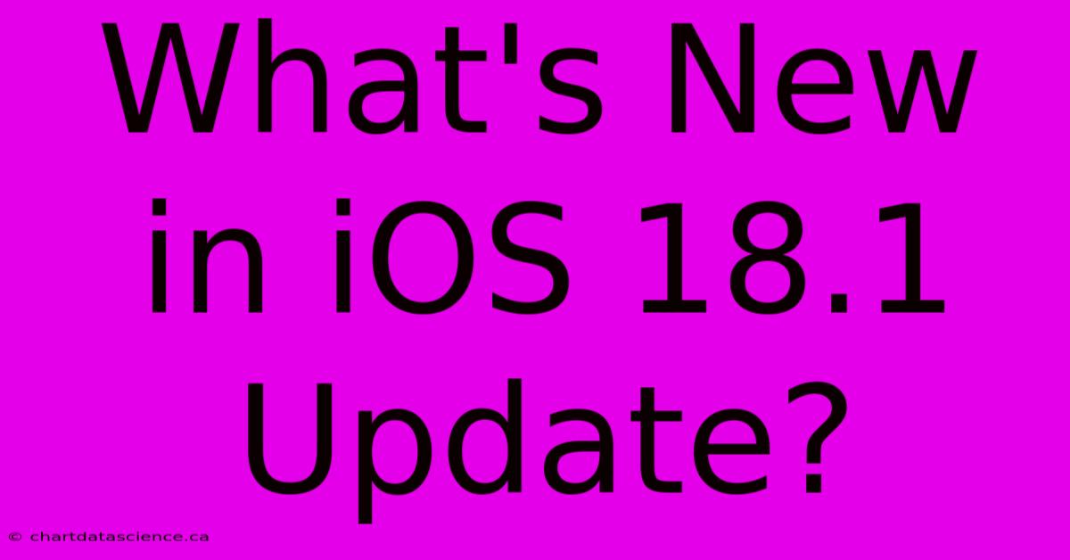 What's New In IOS 18.1 Update? 