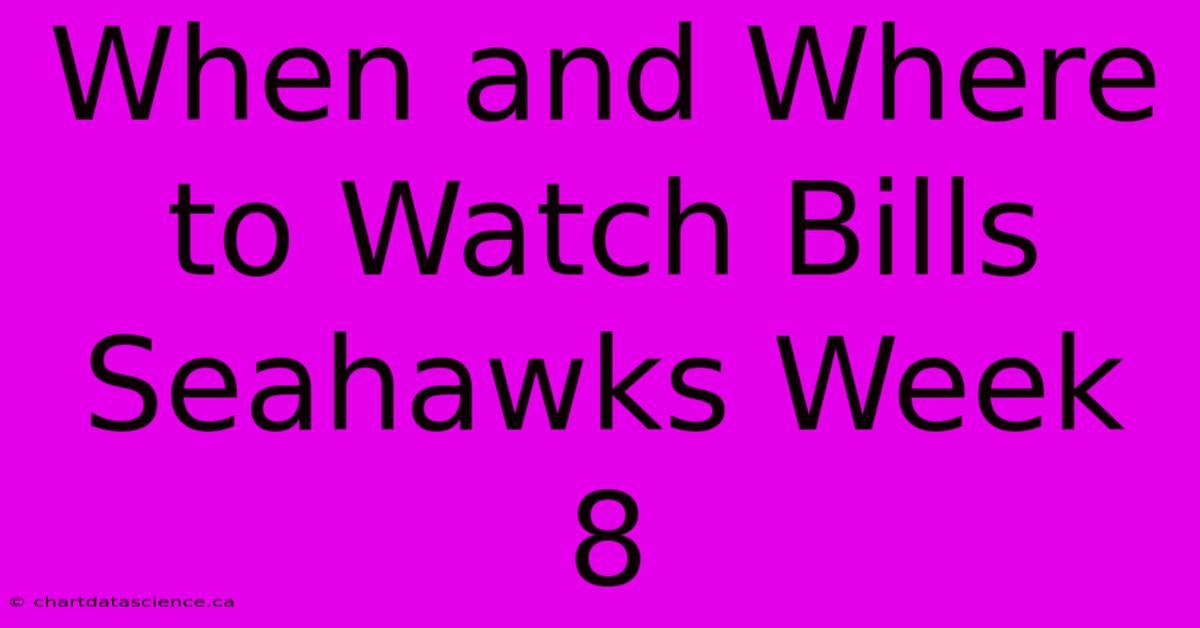 When And Where To Watch Bills Seahawks Week 8 