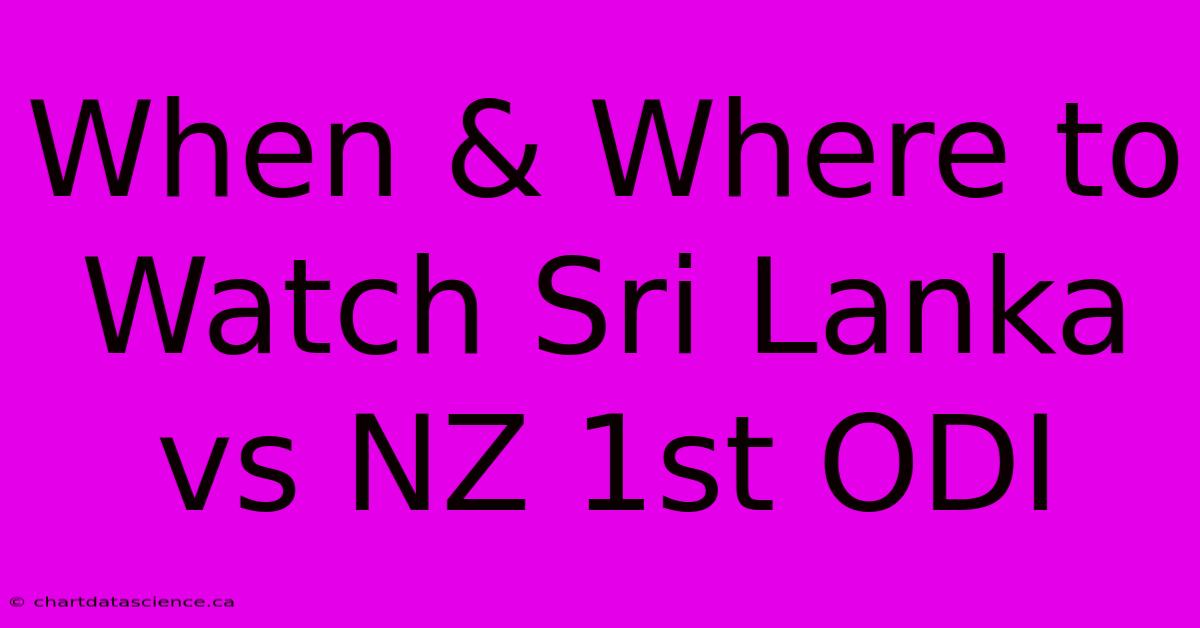 When & Where To Watch Sri Lanka Vs NZ 1st ODI