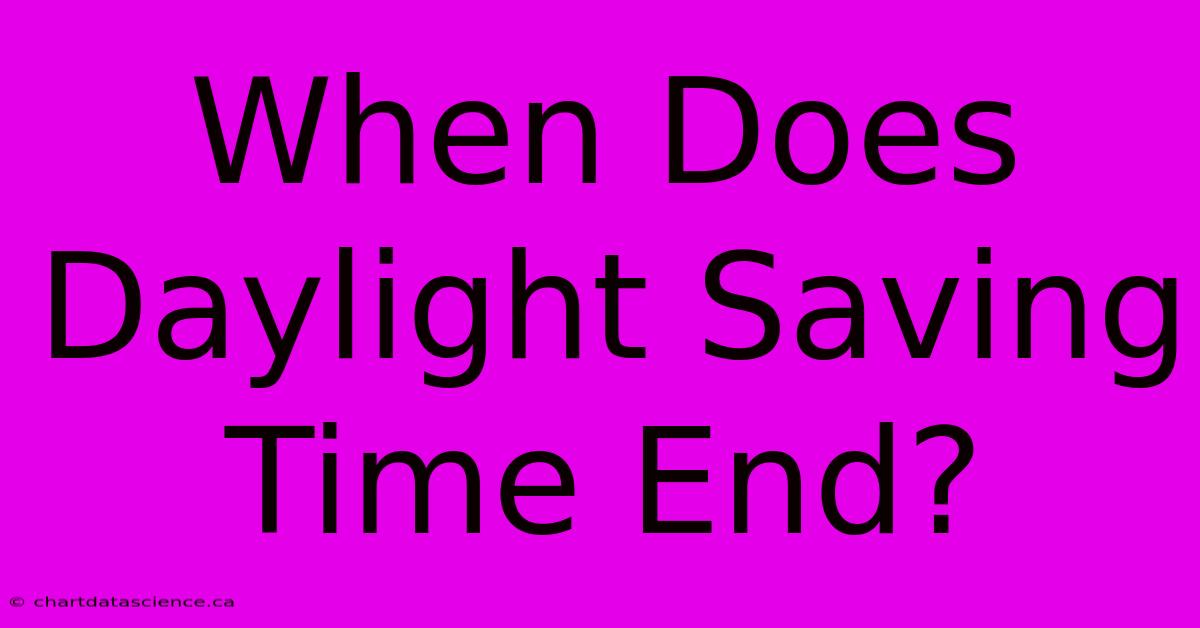 When Does Daylight Saving Time End?