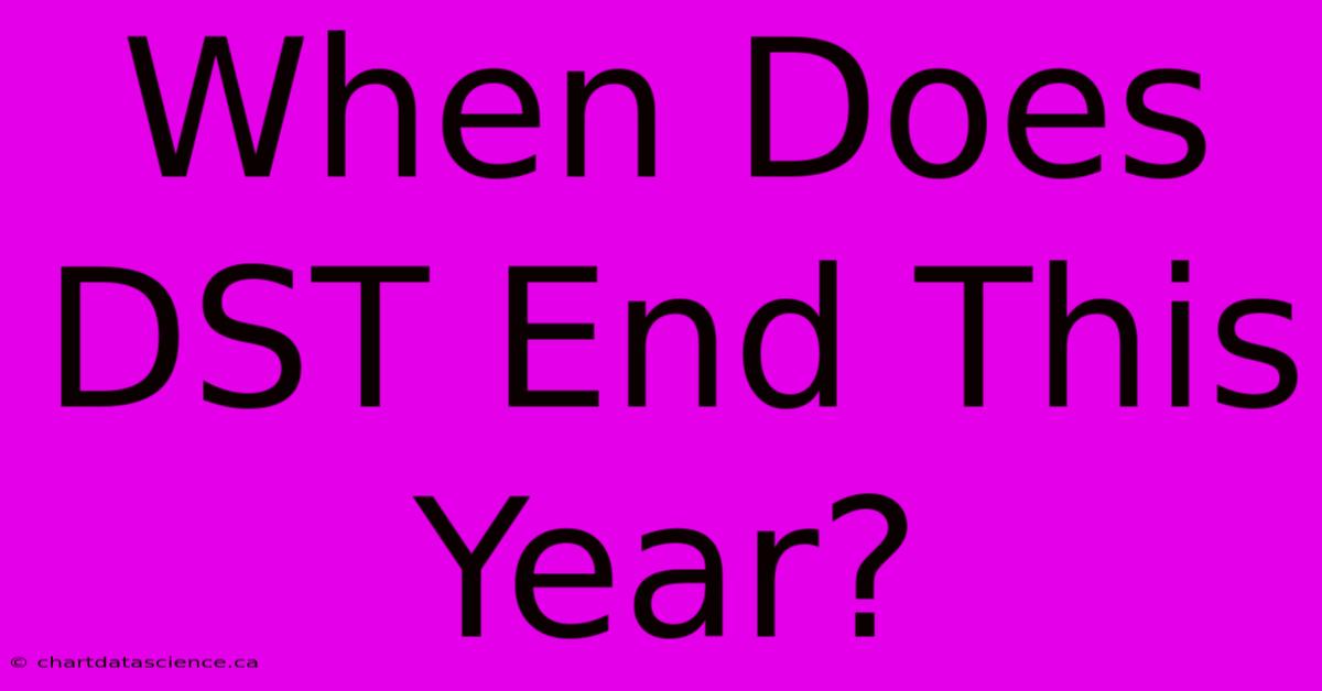 When Does DST End This Year?