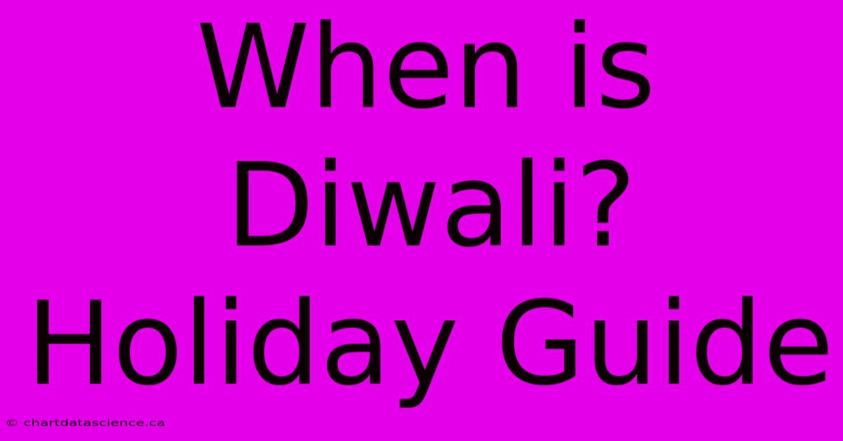 When Is Diwali? Holiday Guide 