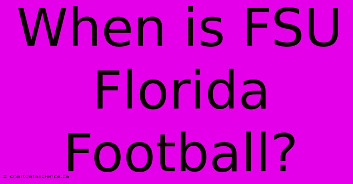 When Is FSU Florida Football?