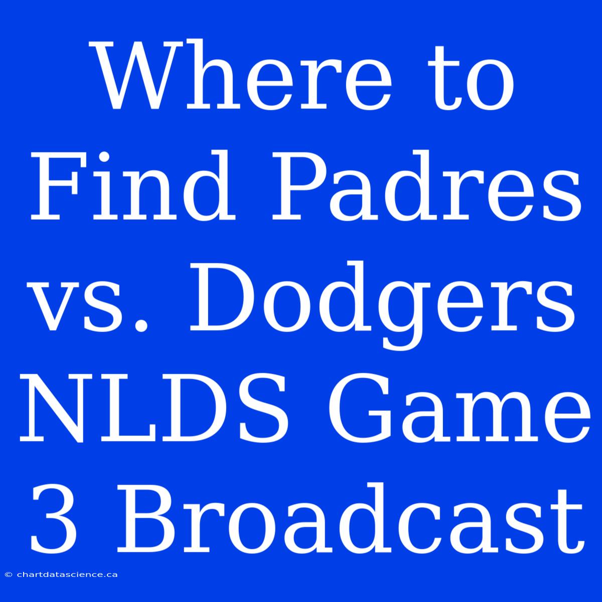 Where To Find Padres Vs. Dodgers NLDS Game 3 Broadcast