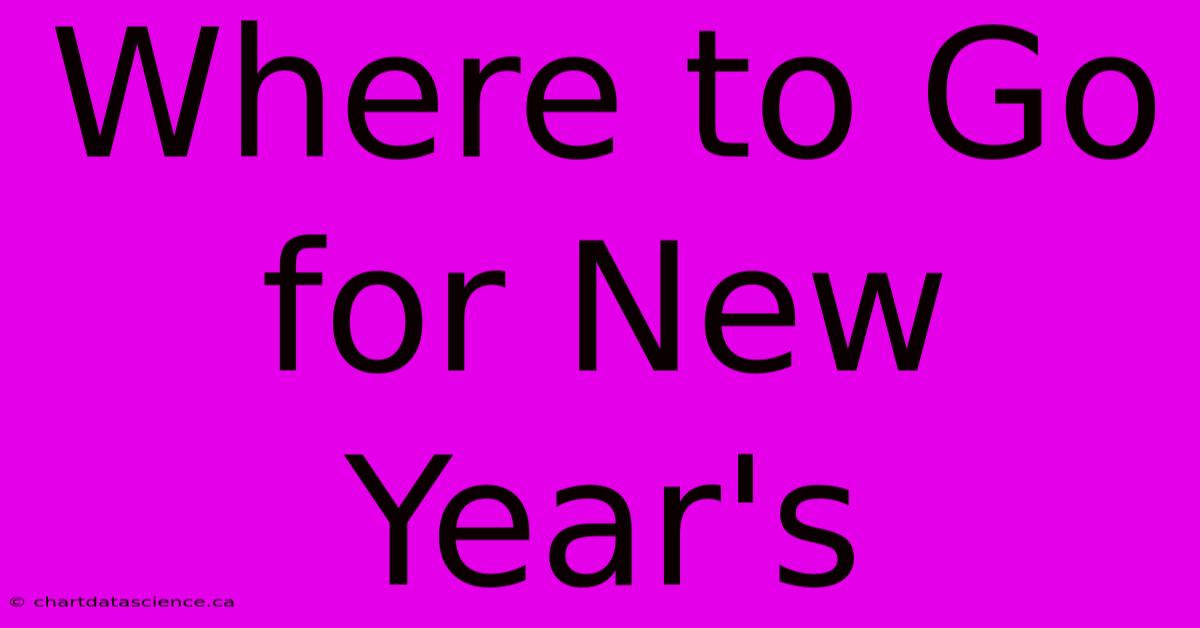 Where To Go For New Year's