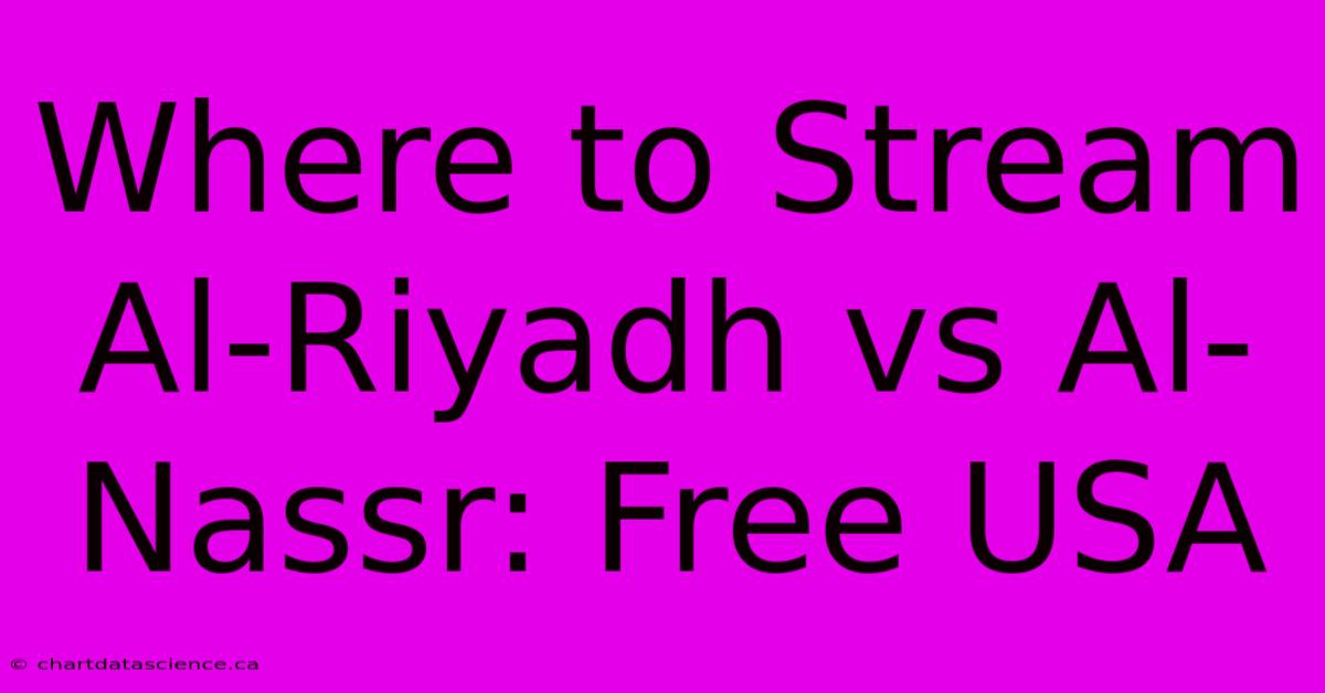 Where To Stream Al-Riyadh Vs Al-Nassr: Free USA