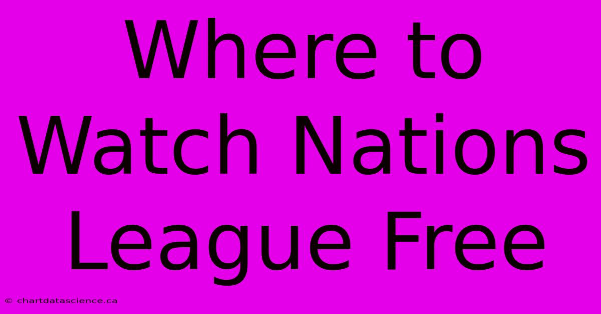 Where To Watch Nations League Free