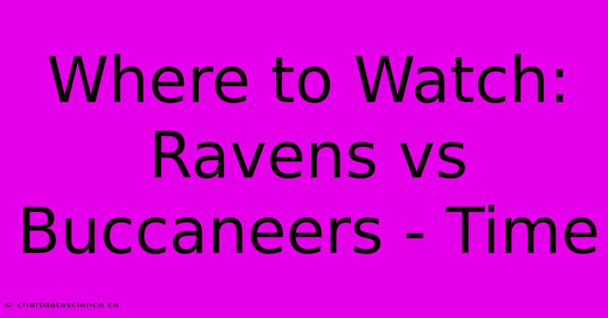 Where To Watch: Ravens Vs Buccaneers - Time 