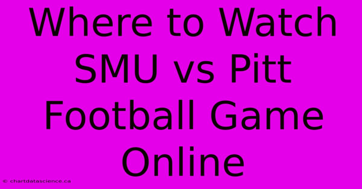 Where To Watch SMU Vs Pitt Football Game Online