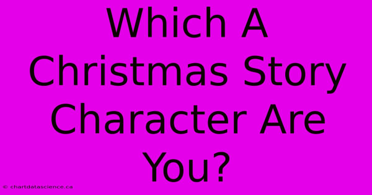 Which A Christmas Story Character Are You?