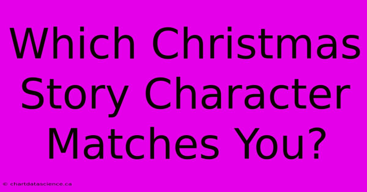 Which Christmas Story Character Matches You?