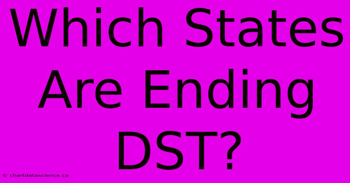 Which States Are Ending DST?