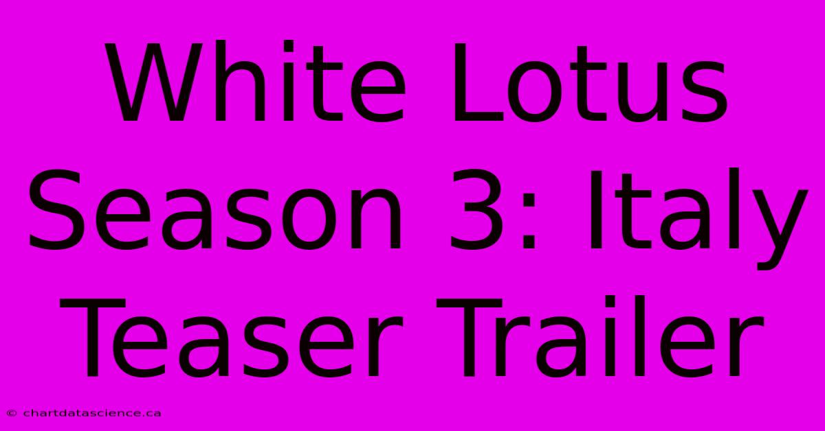 White Lotus Season 3: Italy Teaser Trailer