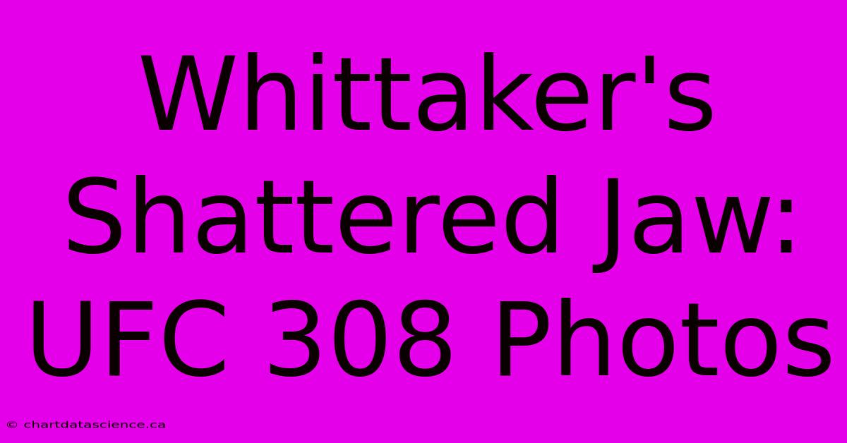 Whittaker's Shattered Jaw: UFC 308 Photos